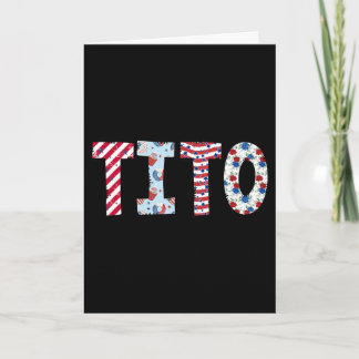 4th Of July Patriotic Tito Independence Day Americ Card