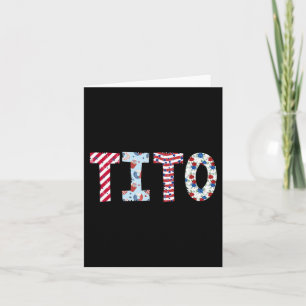 4th Of July Patriotic Tito Independence Day Americ Card
