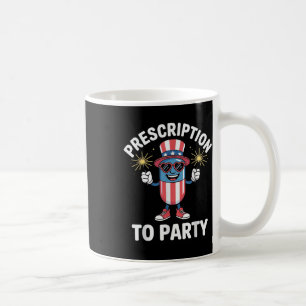 4th Of July Prescription To Party Pharmacy Indepen Coffee Mug