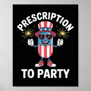 4th Of July Prescription To Party Pharmacy Indepen Poster