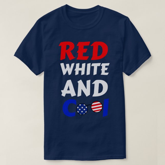 4th Of July Red White And Cool 4 T-Shirt (Design Front)