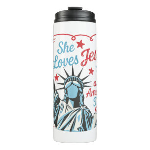4th of July She Loves Jesus and America Too Christ Thermal Tumbler