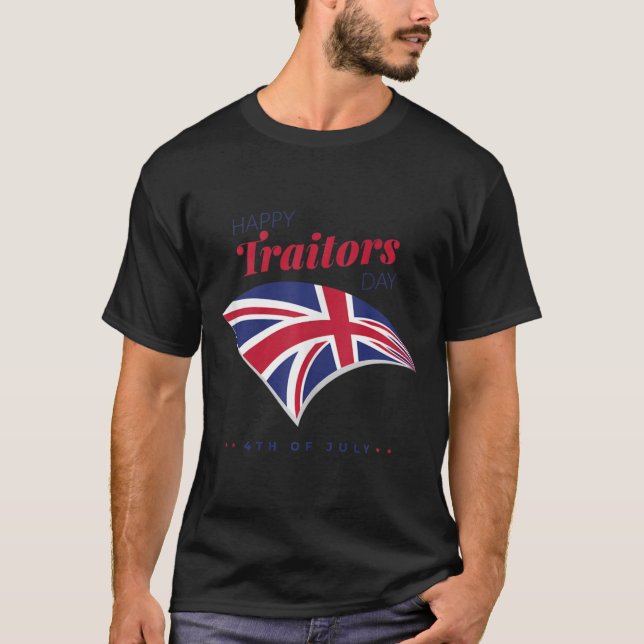 4th of July Shirt Happy Traitors Day American Inde (Front)