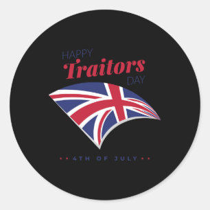 4th Of July Shirt Happy Traitors Day American Inde Classic Round Sticker