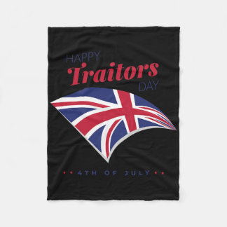 4th Of July Shirt Happy Traitors Day American Inde Fleece Blanket