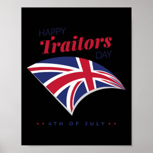4th Of July Shirt Happy Traitors Day American Inde Poster