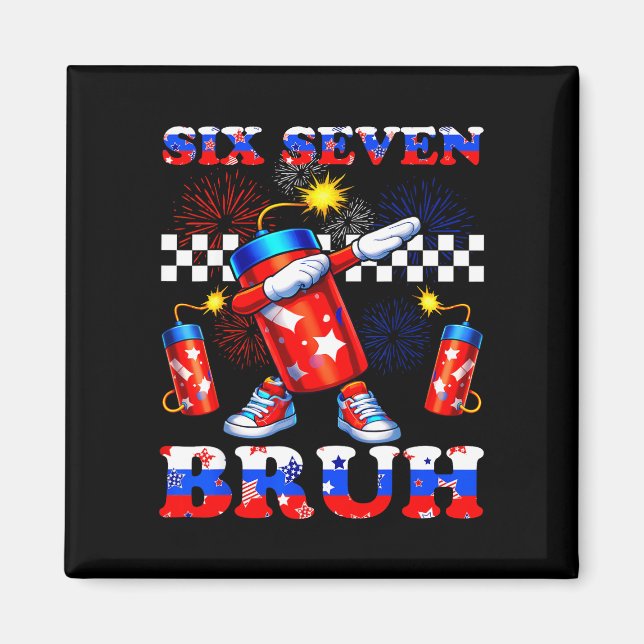 4th of july six seven bruh firecracker dabbing 67 magnet (Front)