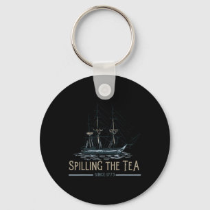 4th Of July Spilling The Tea Since 1773 Fourth Of Key Ring
