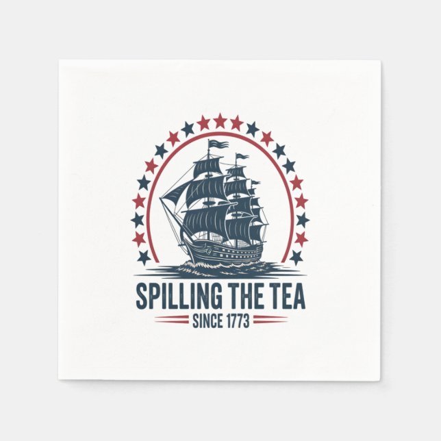 4Th Of July Spilling The Tea Since 1773 Fourth Of  Napkin (Front)
