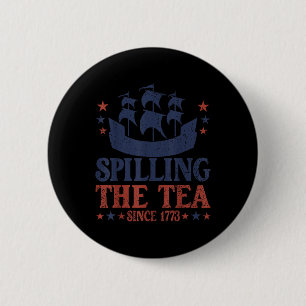 4th Of July Spilling The Tea Since 1773 Funny Retr 6 Cm Round Badge