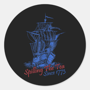 4th Of July Spilling The Tea Since 1773 Funny Retr Classic Round Sticker