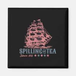 4th Of July Spilling The Tea Since 1773 Funny Retr Magnet