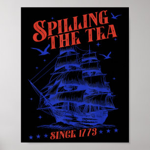 4th Of July Spilling The Tea Since 1773 Funny Retr Poster