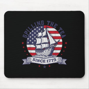 4th Of July Spilling The Tea Since 1773 History Te Mouse Pad