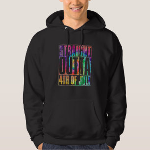 4th Of July Straight Outta Tie Dye Hoodie