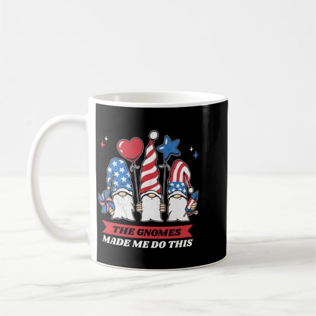 4th Of July The Gnomes Made Me Do This Performance Coffee Mug (Left)