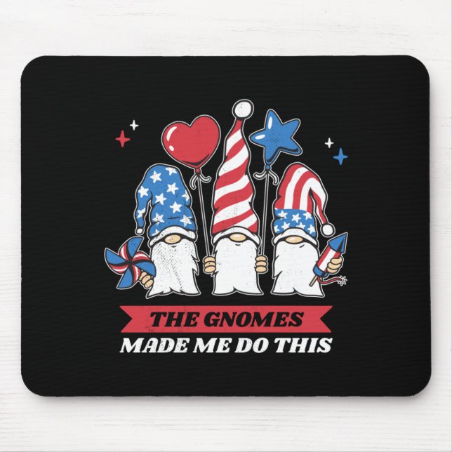 4th Of July The Gnomes Made Me Do This Performance Mouse Pad (Front)