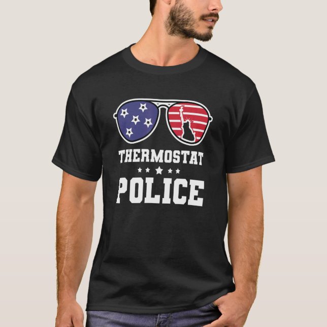4th Of July The Thermostat Polices Hilarious Desig T-Shirt (Front)