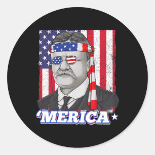 4th Of July Theodore Roosevelt Merica Patriotic US Classic Round Sticker