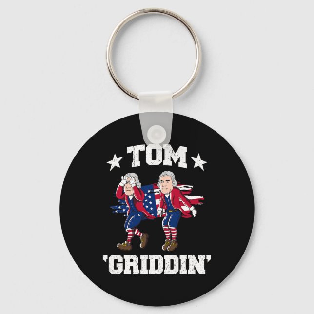 4th Of July Thomas Jefferson Griddy Tom Griddin  Key Ring (Front)