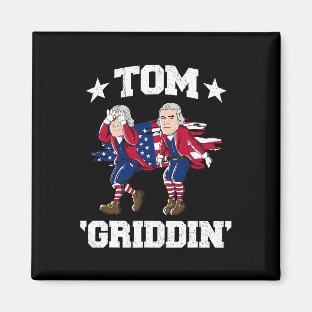 4th Of July Thomas Jefferson Griddy Tom Griddin  Magnet (Front)