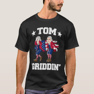 4th Of July Thomas Jefferson Griddy Tom Griddin T-Shirt