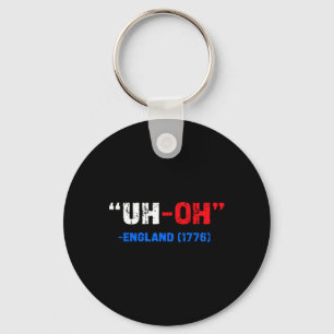 4th Of July Uh-oh England 1776 Funny Gift American Key Ring