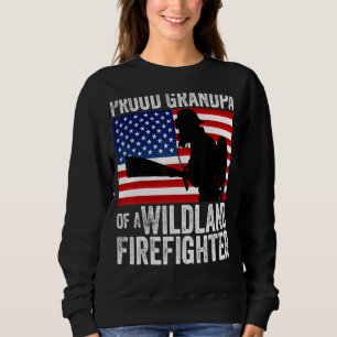 4th Of July Us Flag Proud Grandpa Of A Wildland Fi Sweatshirt