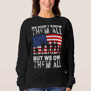 4th Of July Usa We Don't Know Them All But We Owe Sweatshirt