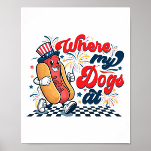 4th Of July Where My Dogs At Independence Day Poster