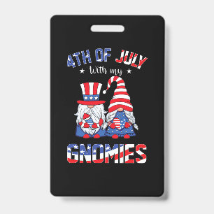4th Of July With My Gnomies Patriotic Gnome ID Badge