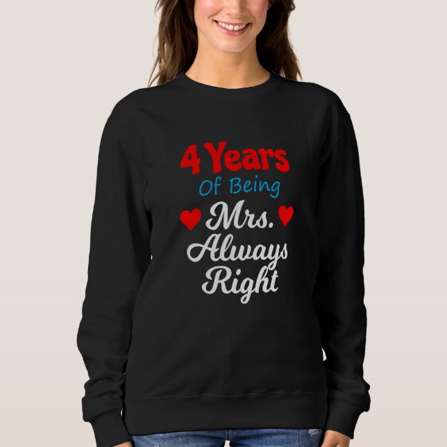 4th Wedding Anniversary for Women Her Mrs Always R Sweatshirt (Front)