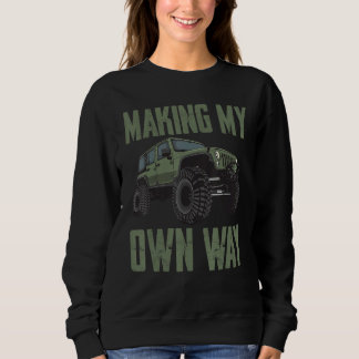 4x4 Accessories Motivational Quote For Outdoor Off Sweatshirt