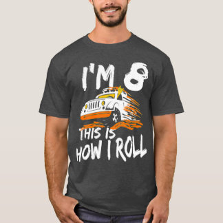 4x4 Monster Truck Im 8 this is how I roll 2 T-Shirt