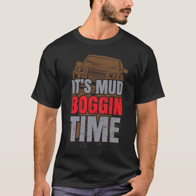 4x4 Off Road Mud Bogging   Mudding Mud Racing T-Shirt (Front)
