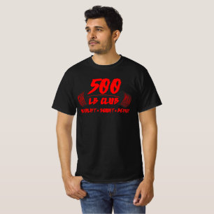 500 LB Club Deadlift Squat Bench T-Shirt
