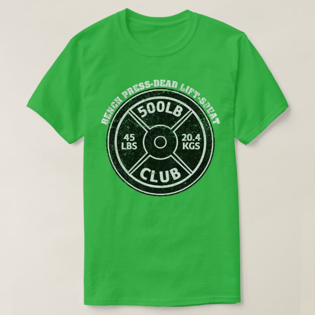 500 Lbs Pound Club Gym Weightlifting Dead Lift Ben T-Shirt (Design Front)