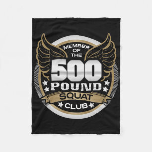 500 Pound Squat Club For Powerlifter Weightlifter Fleece Blanket