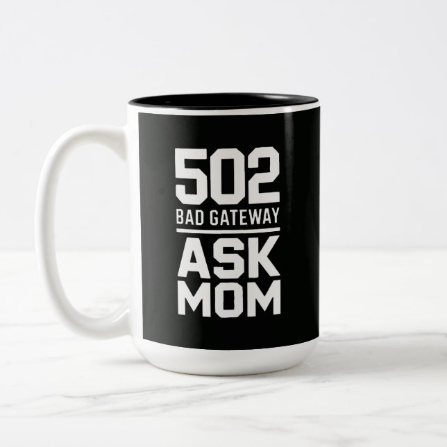 502 Bad Gateway Ask Mum Funny Programmer Mug (Left)