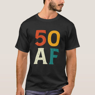 50 AF Funny Retro 1972 50Th Birthday 50 Years Old T-Shirt