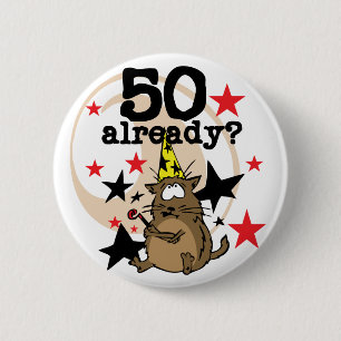50 Already Birthday 6 Cm Round Badge