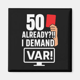 50 Already I Demand Var Soccer 50th Birthday  Magnet