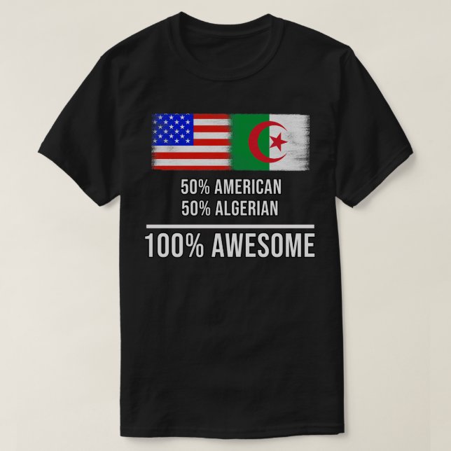 50 American 50 Algerian 100 Awesome Gift for Alger T-Shirt (Design Front)