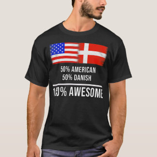 50 American 50 Danish 100 Awesome Gift for Danish  T-Shirt