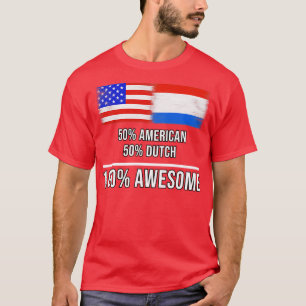 50 American 50 Dutch 100 Awesome Gift for Dutch He T-Shirt
