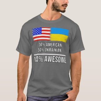 50 American 50 Ukrainian 100 Awesome Gift for Ukra T-Shirt
