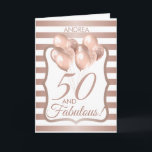 50 And Fabulous 50th Birthday Rose Gold Card<br><div class="desc">A gorgeous striped rose gold and glitter balloon happy 50th birthday card. This feminine design is the perfect way to wish someone a 50 and fabulous happy50th birthday (or any age!) Personalise with our own custom name and message.</div>