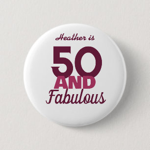 50 and Fabulous  6 Cm Round Badge