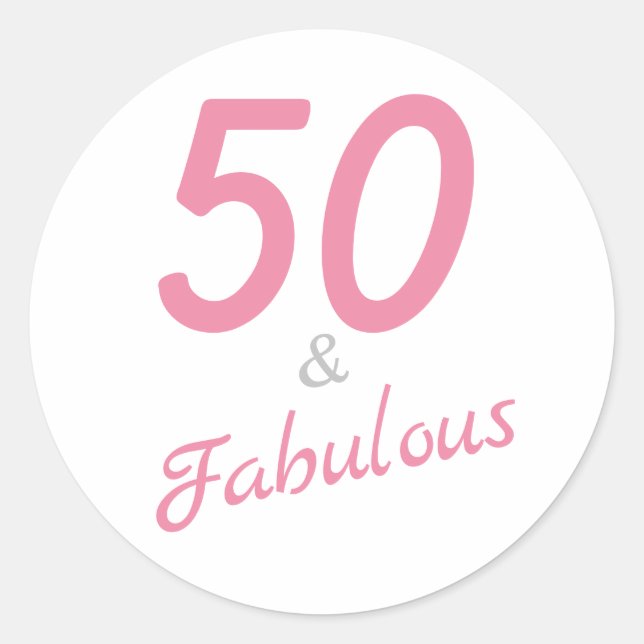 50 and Fabulous Birthday Classic Round Sticker (Front)