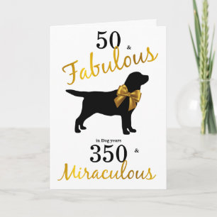 50 and Fabulous- Black Labrador Birthday Funny Dog Card